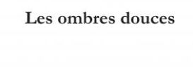 Les ombres douces