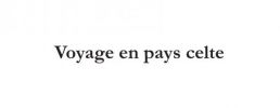 Voyage en pays celte