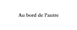 Au bord de l'autre
