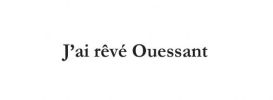 J'ai rêvé Ouessant