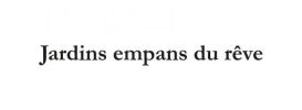 Jardins empans du rêve