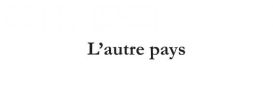 L'autre pays