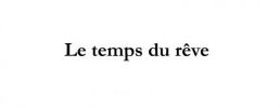 Le temps du rêve