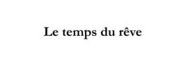 Le temps du rêve