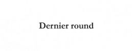 Dernier round