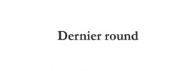 Dernier round
