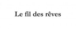 Le fil des rêves