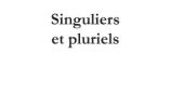 Singuliers  et pluriels