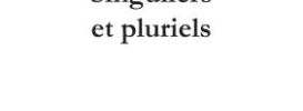 Singuliers  et pluriels