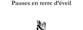 Pauses en terre d'éveil