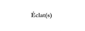 Éclat(s)