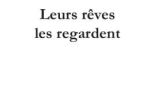 Leurs rêves les regardent