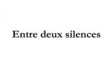 Entre deux silences