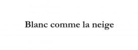 Blanc comme la neige