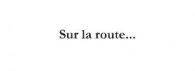 Sur la route...