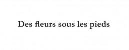 Des fleurs sous les pieds