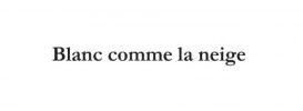 Blanc comme la neige